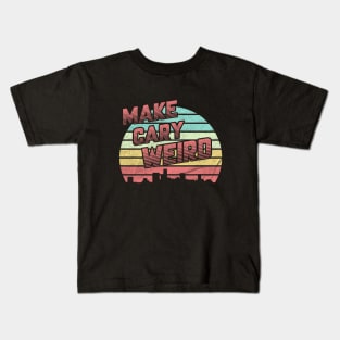 Make Cary Weird Kids T-Shirt